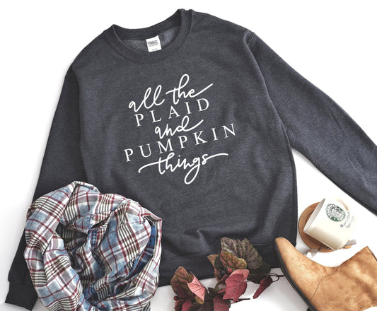 All The Plaid And Pumpkin Things Sweatshirt